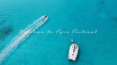 Fyre Festival: Marketing Lessons From An Almighty Balls Up