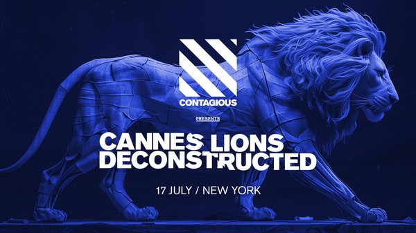 Contagious Presents: Cannes Lions Deconstructed New York